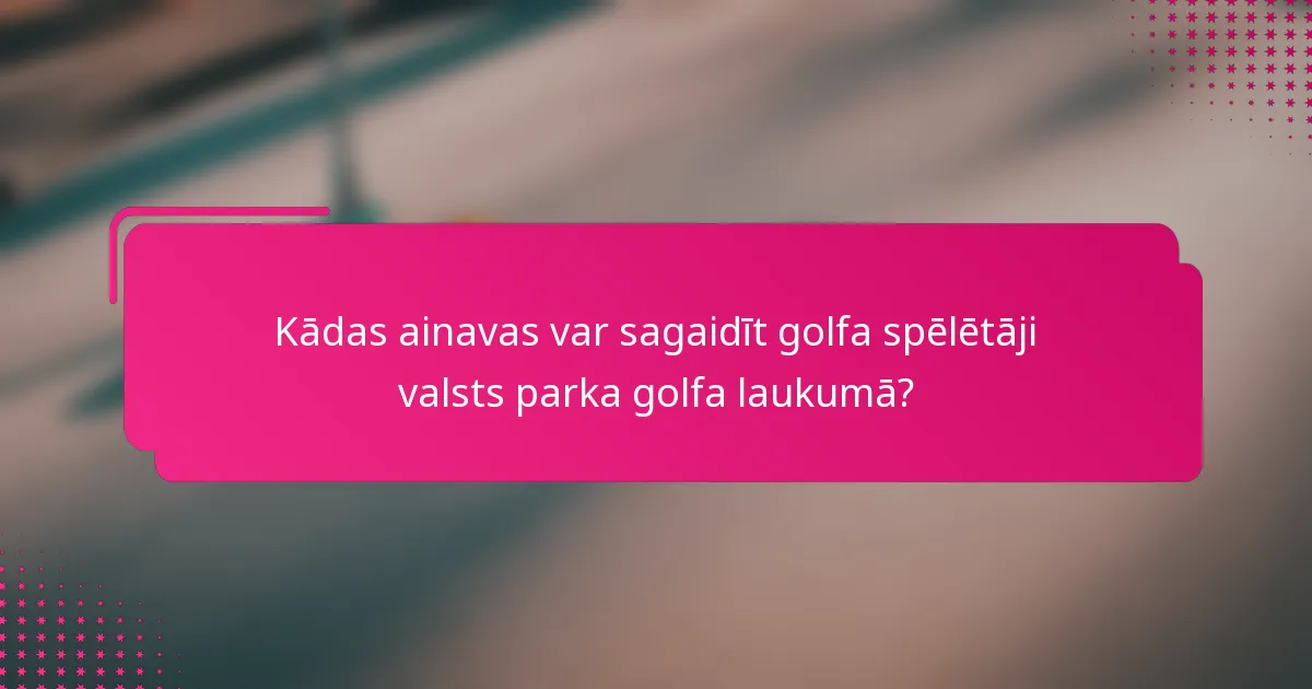 Kādas ainavas var sagaidīt golfa spēlētāji valsts parka golfa laukumā?